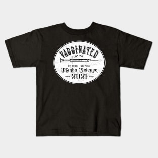 Vaccinated No Fear No Fuss Thanks Science 2021 Kids T-Shirt